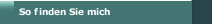So finden Sie mich